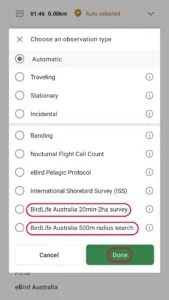 A white screenshot of the observation type menu options in black text in the eBird app. The options 'BirdLife Australia 20min-2ha survey' and 'BirdLife Australia 500m radius search' are circled in red, as well as the green 'Done' button in the bottom right corner. 'eBird Australia' is circled in red.